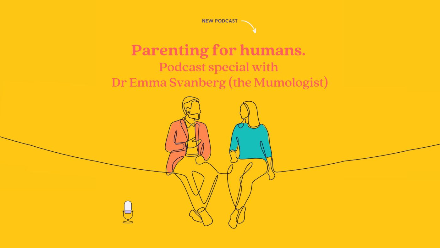 Parenting for humans podcast special with Dr Emma Svanberg (the Mumologist) - Featured Image