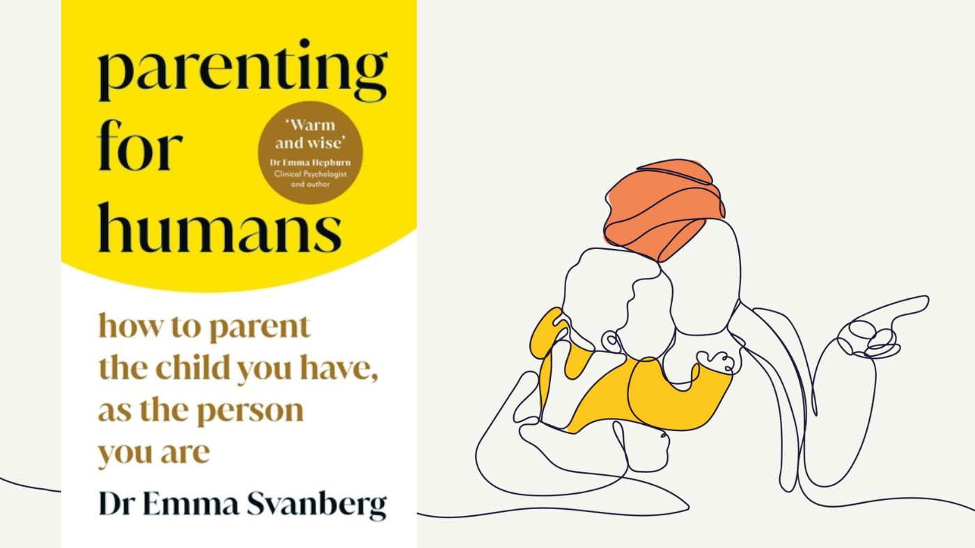 Book review – Parenting for Humans by Dr Emma Svanberg - Featured Image