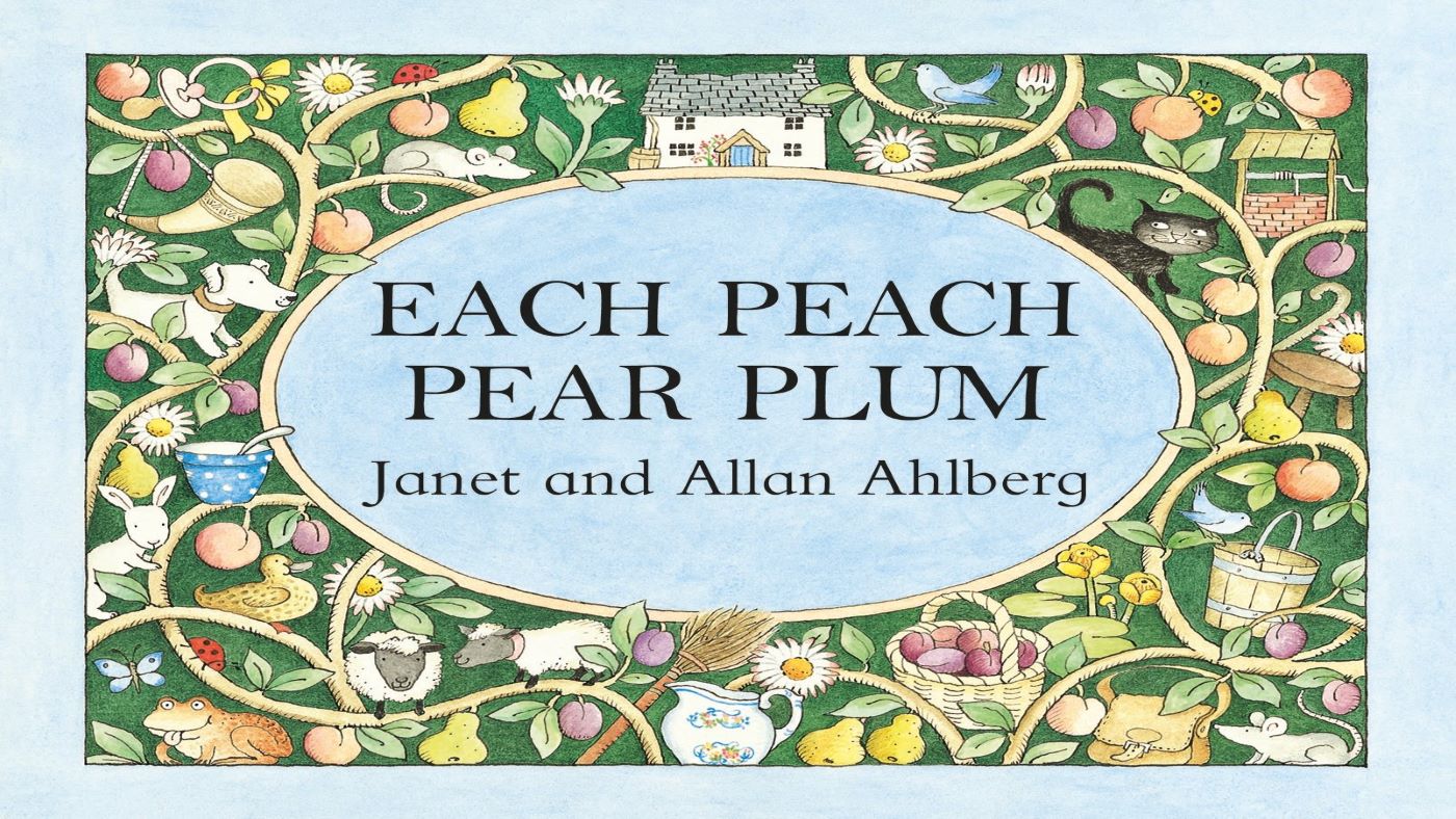 This book is a classic for a reason, Each Peach Pear Plum, by Janet and Allan Ahlberg - Featured Image